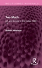 Too Much : Art and Society in the Sixties 1960-75 - Book