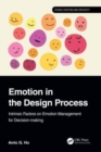 Emotion in the Design Process : Intrinsic Factors on Emotion Management for Decision-making - Book