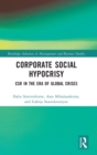 Corporate Social Hypocrisy : CSR in the Era of Global Crises - Book