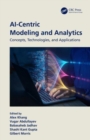 AI-Centric Modeling and Analytics : Concepts, Technologies, and Applications - Book