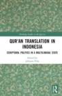 Qur'an Translation in Indonesia : Scriptural Politics in a Multilingual State - Book