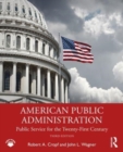 American Public Administration : Public Service for the Twenty-First Century - Book