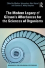 The Modern Legacy of Gibson's Affordances for the Sciences of Organisms - Book