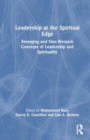 Leadership at the Spiritual Edge : Emerging and Non-Western Concepts of Leadership and Spirituality - Book