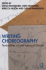 Writing Choreography : Textualities of and beyond Dance - Book