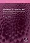 The Miners in Crisis and War : A History of the Miners' Federation of Great Britain from 1930 Onwards - Book