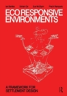 EcoResponsive Environments : A Framework for Settlement Design - Book