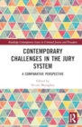 Contemporary Challenges in the Jury System : A Comparative Perspective - Book