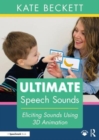 Ultimate Speech Sounds : Eliciting Sounds Using 3D Animation - Book