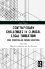 Contemporary Challenges in Clinical Legal Education : Role, Function and Future Directions - Book