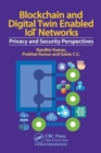 Blockchain and Digital Twin Enabled IoT Networks : Privacy and Security Perspectives - Book