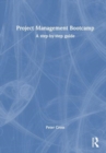 Project Management Bootcamp : A Step-by-Step Guide - Book