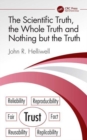 The Scientific Truth, the Whole Truth and Nothing but the Truth - Book