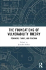 The Foundations of Vulnerability Theory : Feminism, Family, and Fineman - Book