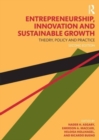 Entrepreneurship, Innovation, and Sustainable Growth : Theory, Policy, and Practice - Book