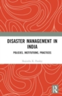 Disaster Management in India : Policies, Institutions, Practices - Book