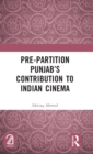 Pre-Partition Punjab’s Contribution to Indian Cinema - Book