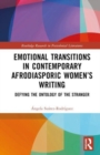 Emotional Transitions in Contemporary Afrodiasporic Women’s Writing : Defying the Ontology of the Stranger - Book