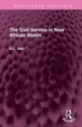 The Civil Service in New African States - Book