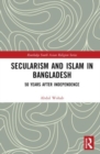 Secularism and Islam in Bangladesh : 50 Years After Independence - Book