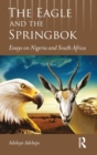 The Eagle and the Springbok : Essays on Nigeria and South Africa - Book