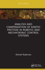 Analysis and Compensation of Kinetic Friction in Robotic and Mechatronic Control Systems - Book
