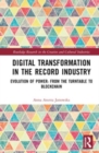 Digital Transformation in The Recording Industry : Evolution of Power: From The Turntable To Blockchain - Book