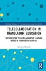 Telecollaboration in Translator Education : Implementing Telecollaborative Learning Modes in Translation Courses - Book