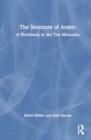 The Structure of Arabic : A Workbook in the Ten Measures - Book