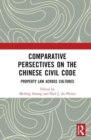 Comparative Perspectives on the Chinese Civil Code : Property Law Across Cultures - Book