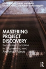 Mastering Project Discovery : Successful Discipline in Engineering and Analytics Projects - Book