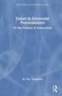Essays in Existential Psychoanalysis : On the Primacy of Authenticity - Book