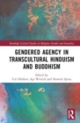 Gendered Agency in Transcultural Hinduism and Buddhism - Book