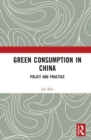 Green Consumption in China : Policy and Practice - Book