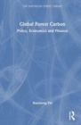 Global Forest Carbon : Policy, Economics and Finance - Book