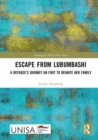 Escape from Lubumbashi : A Refugee’s Journey on Foot to Reunite Her Family - Book