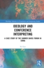 Ideology and Conference Interpreting : A Case Study of the Summer Davos Forum in China - Book
