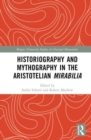 Historiography and Mythography in the Aristotelian Mirabilia - Book