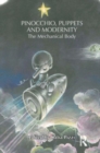 Pinocchio, Puppets, and Modernity : The Mechanical Body - Book