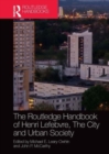 The Routledge Handbook of Henri Lefebvre, The City and Urban Society - Book