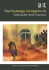 The Routledge Companion to Literature and Trauma - Book