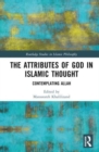 The Attributes of God in Islamic Thought : Contemplating Allah - Book