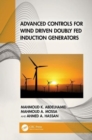Advanced Controls for Wind Driven Doubly Fed Induction Generators - Book