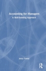 Accounting for Managers : A Skill-building Approach - Book