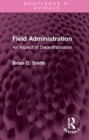 Field Administration : An Aspect of Decentralisation - Book