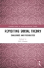 Revisiting Social Theory : Challenges and Possibilities - Book
