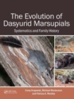 The Evolution of Dasyurid Marsupials : Systematics and Family History - Book