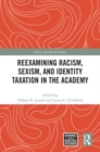 Reexamining Racism, Sexism, and Identity Taxation in the Academy - Book