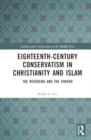 Eighteenth-Century Conservatism in Christianity and Islam : The Reverend and the Shaykh - Book