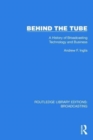 Behind the Tube : A History of Broadcasting Technology and Business - Book